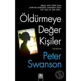 Öldürmeye Değer Kişiler - Peter Swanson