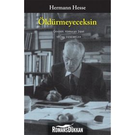 ÖLDÜRMEYECEKSİN SEÇME DENEMELER - HERMANN HESSE