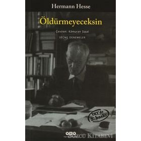 ÖLDÜRMEYECEKSİN SEÇME DENEMELER - HERMANN HESSE