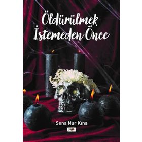 Öldürülmek İstemeden Önce - Sena Nur Kına