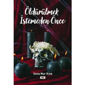 Öldürülmek İstemeden Önce - Sena Nur Kına