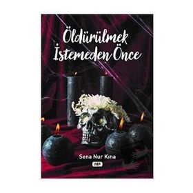 Öldürülmek İstemeden Önce - Sena Nur Kına