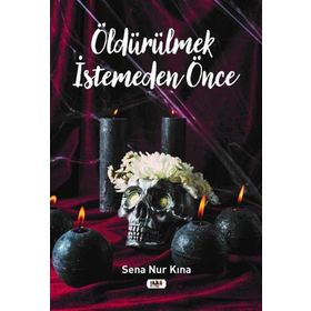 Öldürülmek İstemeden Önce - Sena Nur Kına