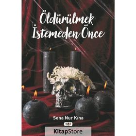 Öldürülmek İstemeden Önce - Sena Nur Kına