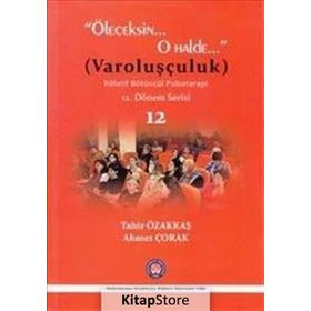Öleceksin O Halde Varoluşçuluk - Tahir Özakkaş Ahmet Çorak