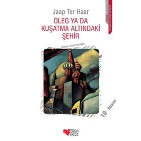 OLEG YA DA KUŞATMA ALTINDAKİ ŞEHİR - JAAP TER HAAR