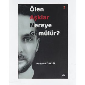 Ölen Aşklar Nereye Gömülür? Hasan Kürklü