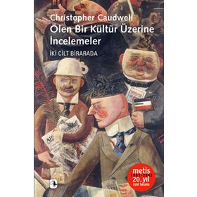 ÖLEN BIR KÜLTÜR ÜZERİNE İNCELEMELER - CHRISTOPHER CAUDWELL