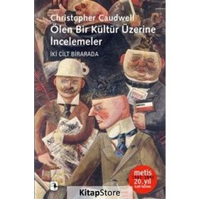 ÖLEN BIR KÜLTÜR ÜZERİNE İNCELEMELER - CHRISTOPHER CAUDWELL