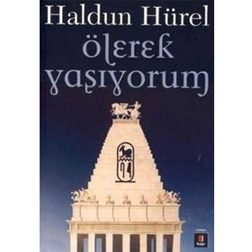 ÖLEREK YAŞIYORUM - HALDUN HÜREL