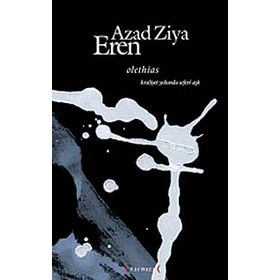 OLETHIAS KRALIYET YOLUNDA SEFERI AŞK - AZAD ZIYA EREN