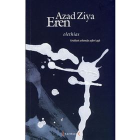 OLETHIAS KRALIYET YOLUNDA SEFERI AŞK - AZAD ZIYA EREN