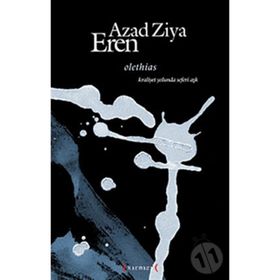 OLETHIAS KRALIYET YOLUNDA SEFERI AŞK - AZAD ZIYA EREN