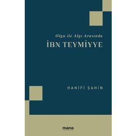 Olgu İle Algı Arasında İbn Teymiyye-Hanifi Şahin