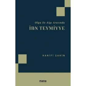 Olgu İle Algı Arasında İbn Teymiyye-Hanifi Şahin