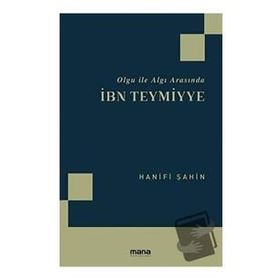 Olgu İle Algı Arasında İbn Teymiyye-Hanifi Şahin