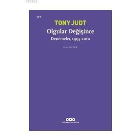 Olgular Değişince Denemeler 1995-2010 - Tony Judt