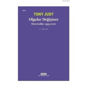 Olgular Değişince Denemeler 1995-2010 - Tony Judt