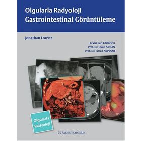 Olgularla Radyoloji Gastrointestinal Görüntüleme - Jonathan Lorenz