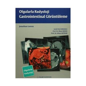 Olgularla Radyoloji Gastrointestinal Görüntüleme - Jonathan Lorenz