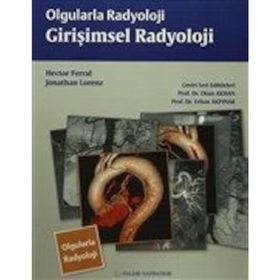 Olgularla Radyoloji Girişimsel Radyoloji - Jonathan Lorenz Hector Ferral