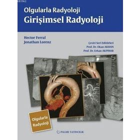 Olgularla Radyoloji Girişimsel Radyoloji - Palme Yayınevi