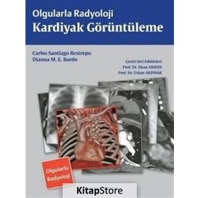 Olgularla Radyoloji Kardiyak Görüntüleme - Dianna M. E. Bardo Carlos Santiago Restrepo