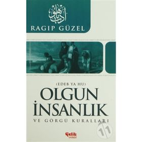 OLGUN İNSANLIK VE GÖRGÜ KURALLARI EDEB YA HU - RAGIP GÜZEL