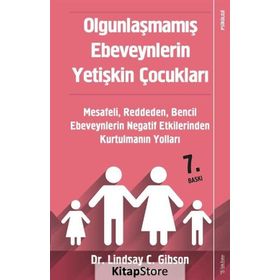 Olgunlaşmamış Ebeveynlerin Yetişkin Çocukları - Lindsay Gibson