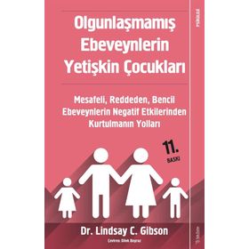 Olgunlaşmamış Ebeveynlerin Yetişkin Çocukları - Lindsay Gibson