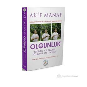 Olgunluk Nedir ve Nasıl Olgun Olunur? - Akif Manaf