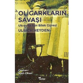 Oligarkların Savaşı - Ulrich Heyden