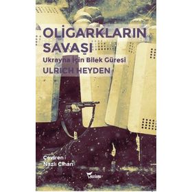 Oligarkların Savaşı - Ulrich Heyden