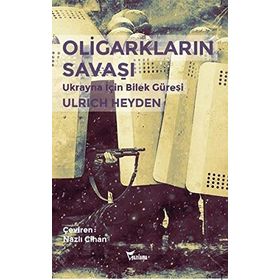 Oligarkların Savaşı - Ulrich Heyden