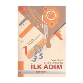 OLIMPIK MATEMATIK SERISI - İLK ADIM - ÖMER GÜRLÜ