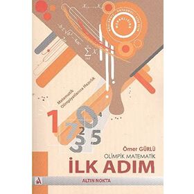 OLIMPIK MATEMATIK SERISI - İLK ADIM - ÖMER GÜRLÜ