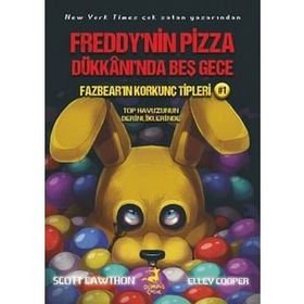 Olimpos Çocuk Fazbear'ın Korkunç Tipleri 1 - Top Havuzunun Derinliklerinde - Freddy'nin Pizza Dükkanı'nda Beş Gece Scott Cawthon Elley Cooper
