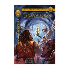 Olimpos Kahramanları - Olimpos’un Kanı - Rick Riordan