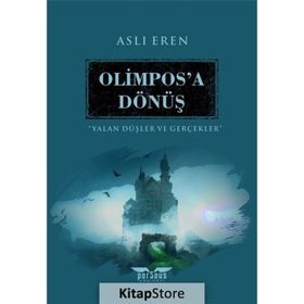 Olimpos’a Dönüş-Yalan Düşler ve Gerçekler - Aslı Eren