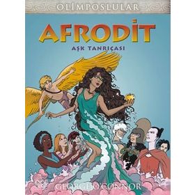 Olimposlular Afrodit Aşk Tanrıçası - George O'connor