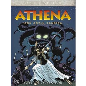 OLIMPOSLULAR ATHENA GÖK GÖZLÜ TANRIÇA - GEORGE O'CONNOR