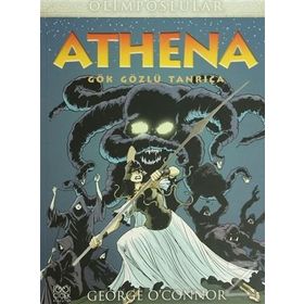 OLIMPOSLULAR ATHENA GÖK GÖZLÜ TANRIÇA - GEORGE O'CONNOR