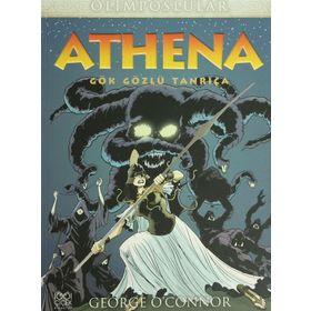 OLIMPOSLULAR ATHENA GÖK GÖZLÜ TANRIÇA - GEORGE O'CONNOR