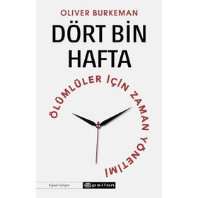 Oliver Burkeman Dört Bin Hafta Ölümlüler İçin Zaman Yönetimi