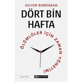 Oliver Burkeman Dört Bin Hafta Ölümlüler İçin Zaman Yönetimi