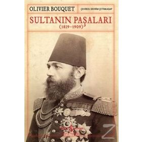 Olivier Bouquet Sultanın Paşaları (1839-1909) İş Bankası Kültür Yayınları