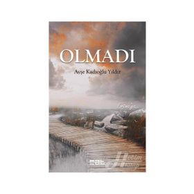 Olmadı - Ayşe Kadıoğlu Yıldız