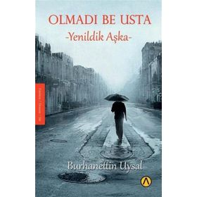 Olmadı Be Usta - Burhanettin Uysal