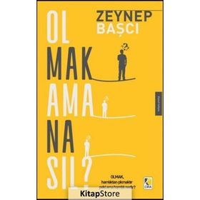 Olmak Ama Nasıl? Zeynep Başçı