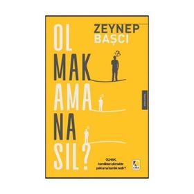 Olmak Ama Nasıl? Zeynep Başçı